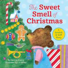 The Sweet Smell of Christmas: A Christmas Scratch and Sniff Book for Kids (Scented Storybook)
