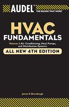 Audel HVAC Fundamentals, Volume 3: Air Conditioning, Heat Pumps and Distribution Systems