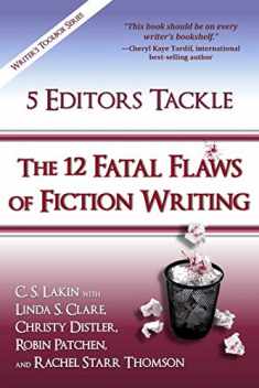 5 Editors Tackle the 12 Fatal Flaws of Fiction Writing (The Writer's Toolbox Series)