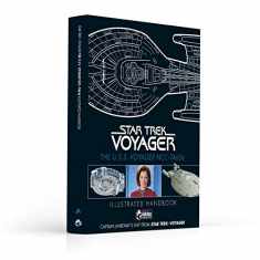 Star Trek: The U.S.S. Voyager NCC-74656 Illustrated Handbook: Captain Janeway's Ship from Star Trek: Voyager
