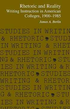 Rhetoric and Reality: Writing Instruction in American Colleges, 1900 - 1985 (Studies in Writing and Rhetoric)