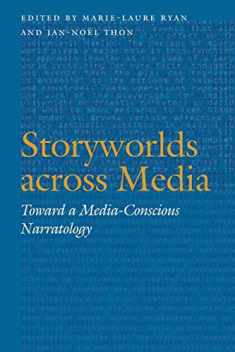 Storyworlds across Media: Toward a Media-Conscious Narratology (Frontiers of Narrative)