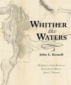Whither the Waters: Mapping the Great Basin from Bernardo de Miera to John C. Frémont