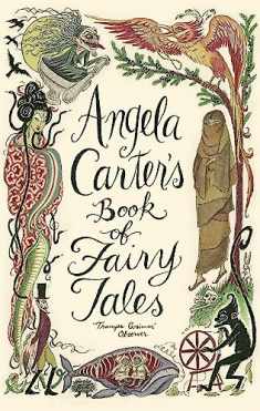 Angela Carter's Book of Fairy Tales. Edited by Angela Carter