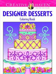 Creative Haven Designer Desserts Coloring Book (Creative Haven Coloring Books)