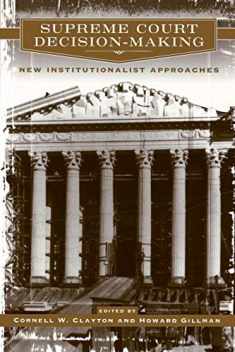 Supreme Court Decision-Making: New Institutionalist Approaches