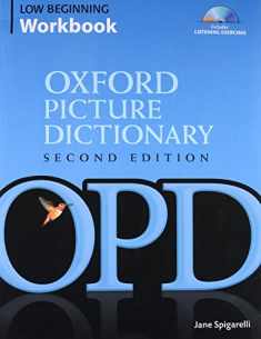 Oxford Picture Dictionary Low Beginning Workbook: Vocabulary reinforcement activity book with 3 audio CDs (Oxford Picture Dictionary 2E)