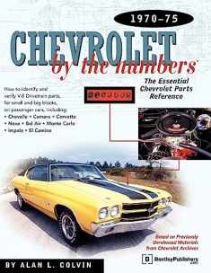 Chevrolet By the Numbers 1970-75: How to Identify and Verify All V-8 Drivetrain Parts For Small and Big Blocks