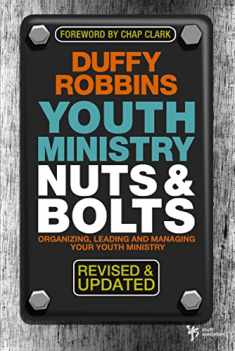 Youth Ministry Nuts and Bolts, Revised and Updated: Organizing, Leading, and Managing Your Youth Ministry (Youth Specialties (Paperback))