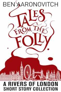 Tales from the Folly: A Rivers of London Short Story Collection