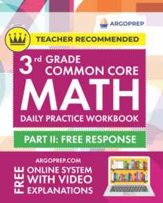 3rd Grade Common Core Math: Daily Practice Workbook - Part II: Free Response | 1000+ Practice Questions and Video Explanations | Argo Brothers (Next Generation Learning Standards Aligned (NGSS))
