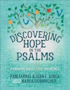 Discovering Hope in the Psalms: A Creative Devotional Study Experience (Discovering the Bible)