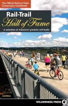 Rail-Trail Hall of Fame: A Selection of America's Premier Rail-Trails