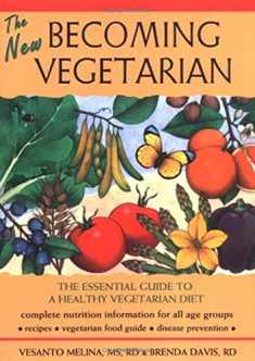 The New Becoming Vegetarian: The Essential Guide To A Healthy Vegetarian Diet