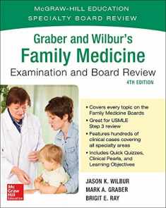 Graber and Wilbur's Family Medicine Examination and Board Review, Fourth Edition (Family Practice Examination and Board Review)