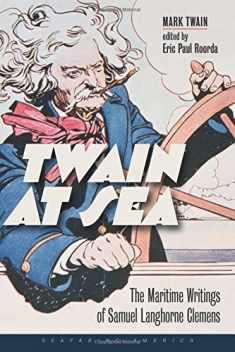 Twain at Sea: The Maritime Writings of Samuel Langhorne Clemens (Seafaring America)