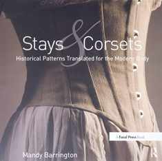Stays and Corsets: Historical Patterns Translated for the Modern Body