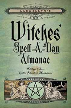 Llewellyn's 2020 Witches' Spell-A-Day Almanac: Holidays & Lore, Spells, Rituals & Meditations