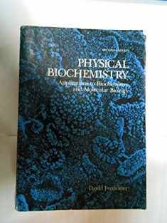 Physical Biochemistry: Applications to Biochemistry and Molecular Biology