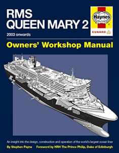 RMS Queen Mary 2 Manual: An insight into the design, construction and operation of the world's largest ocean liner