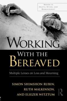 Working With the Bereaved (Series in Death, Dying, and Bereavement)