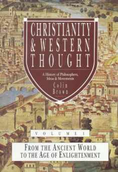 Christianity & Western Thought, Volume 1: From the Ancient World to the Age of Enlightenment