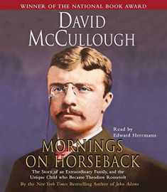 Mornings On Horseback: The Story of an Extraordinary Family, a Vanished Way of Life, and the Unique Child Who Became Theodore Roosevelt