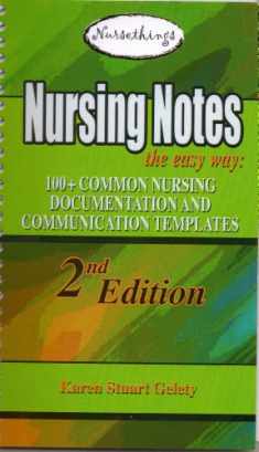Nursing Notes the Easy Way: 100+ Common Nursing Documentation and Communication Templates