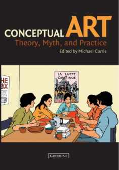 Conceptual Art: Theory, Myth, and Practice