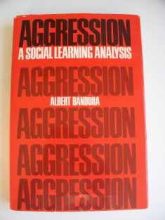 Aggression: A Social Learning Analysis (The Prentice-Hall Series in Social Learning Theory)