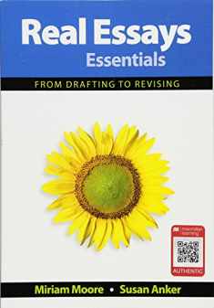 Real Essays Essentials: From Drafting to Revising