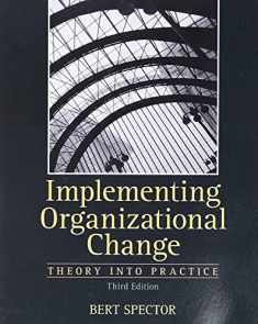 Implementing Organizational Change: Theory Into Practice, 3rd Edition
