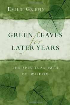 Green Leaves for Later Years: The Spiritual Path of Wisdom