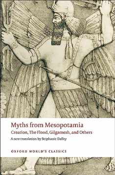 Myths from Mesopotamia: Creation, the Flood, Gilgamesh, and Others (Oxford World's Classics)