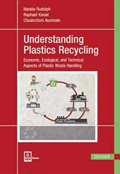 Understanding Plastics Recycling: Economic, Ecological, and Technical Aspects of Plastic Waste Handling