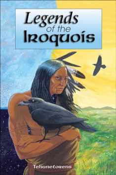 Legends of the Iroquois (Myths and Legends)