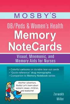 Mosby’s OB/Peds & Women’s Health Memory NoteCards: Visual, Mnemonic, and Memory Aids for Nurses
