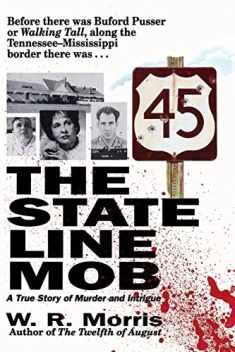 The State Line Mob: A True Story of Murder and Intrigue