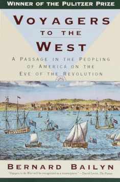 Voyagers to the West: A Passage in the Peopling of America on the Eve of the Revolution (Pulitzer Prize Winner)