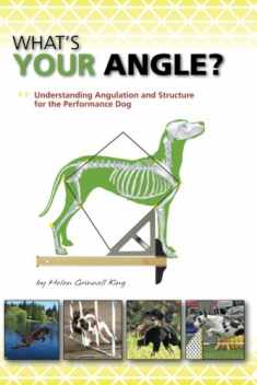 What's Your Angle: Understanding Angulation and Structure for the Performance Dog