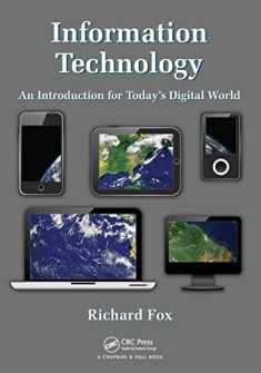 Information Technology: An Introduction for Today’s Digital World