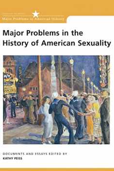 Major Problems in the History of American Sexuality: Documents and Essays (Major Problems in American History Series)