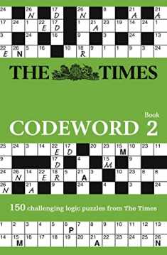 The Times Codeword 2: 150 cracking logic puzzles (The Times Puzzle Books)