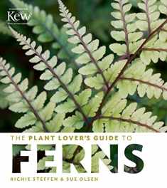 The Plant Lover's Guide to Ferns (The Plant Lover’s Guides)
