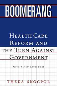 Boomerang: Health Care Reform and the Turn against Government