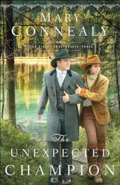 The Unexpected Champion: (An Inspirational Historical Western Mountain Romance) (High Sierra Sweethearts)