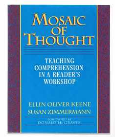 Mosaic of Thought: Teaching Comprehension in a Reader's Workshop