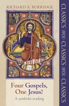 Four Gospels, One Jesus?: A Symbolic Reading (SPCK Classics)