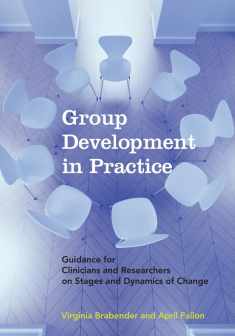 Group Development in Practice: Guidance for Clinicians and Researchers on Stages and Dynamics of Change