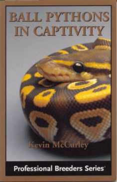 Ball Pythons in Captivity (Professional Breeders Series)